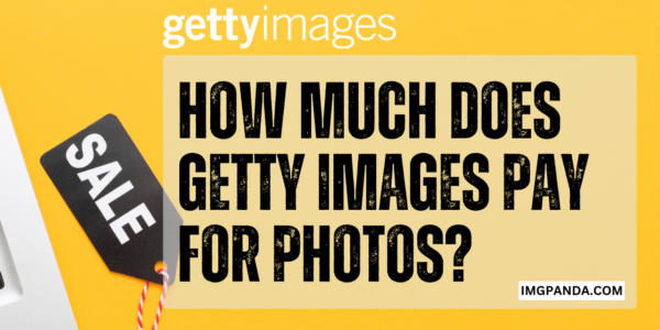 How Much Does Getty Images Pay for Photos Insight into Compensation Rates