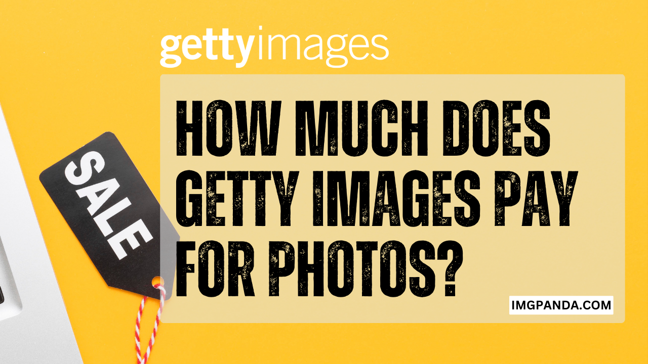 how-much-does-getty-images-pay-for-photos-insight-into-compensation