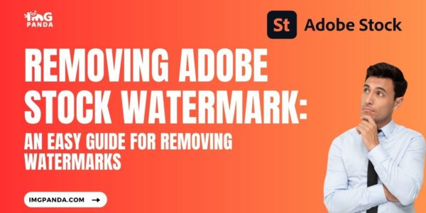 Removing Adobe Stock Watermark An Easy Guide for Removing Watermarks