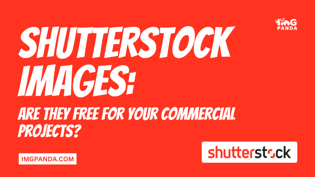 Shutterstock Images: Are They Free for Your Commercial Projects?