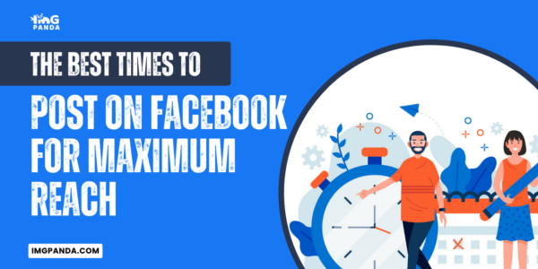 The Best Times to Post on Facebook for Maximum Reach