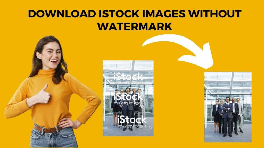 How to Download iStock Images Without the Watermark