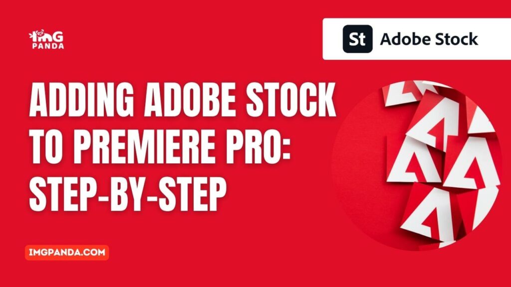 Adding Adobe Stock to Premiere Pro: Step-by-Step