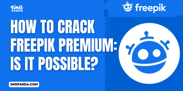 How to Crack Freepik Premium Is It Possible