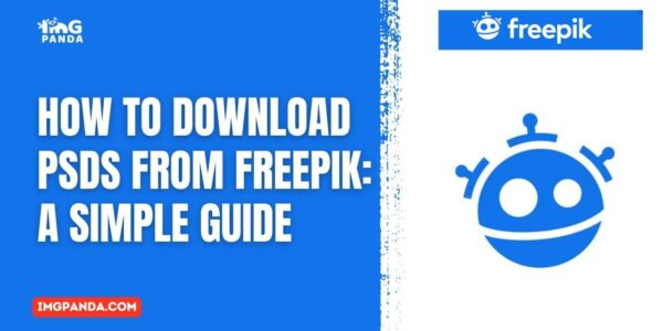 How to Download PSDs from Freepik: A Simple Guide