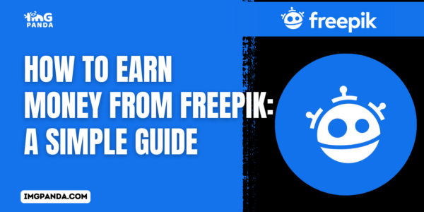How to Earn Money from Freepik: A Simple Guide