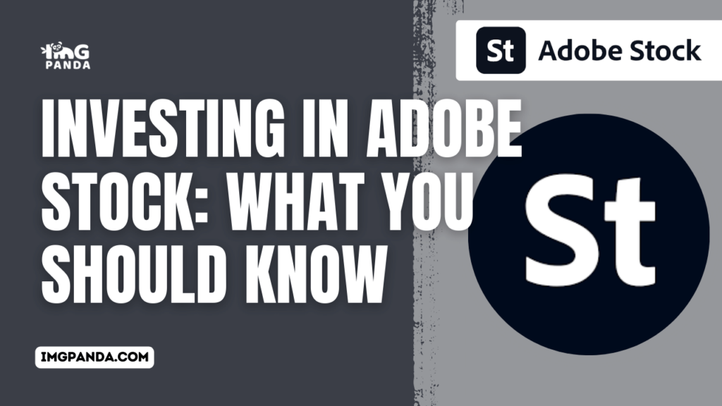 Investing in Adobe Stock: What You Should Know