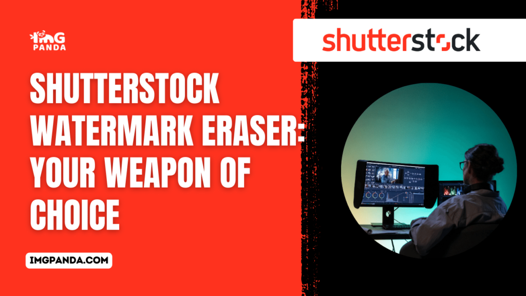 Shutterstock Watermark Eraser: Your Weapon of Choice