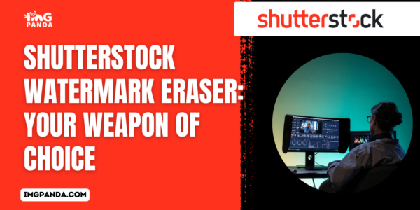 Shutterstock Watermark Eraser: Your Weapon of Choice