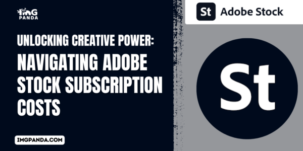 Unlocking Creative Power Navigating Adobe Stock Subscription Costs