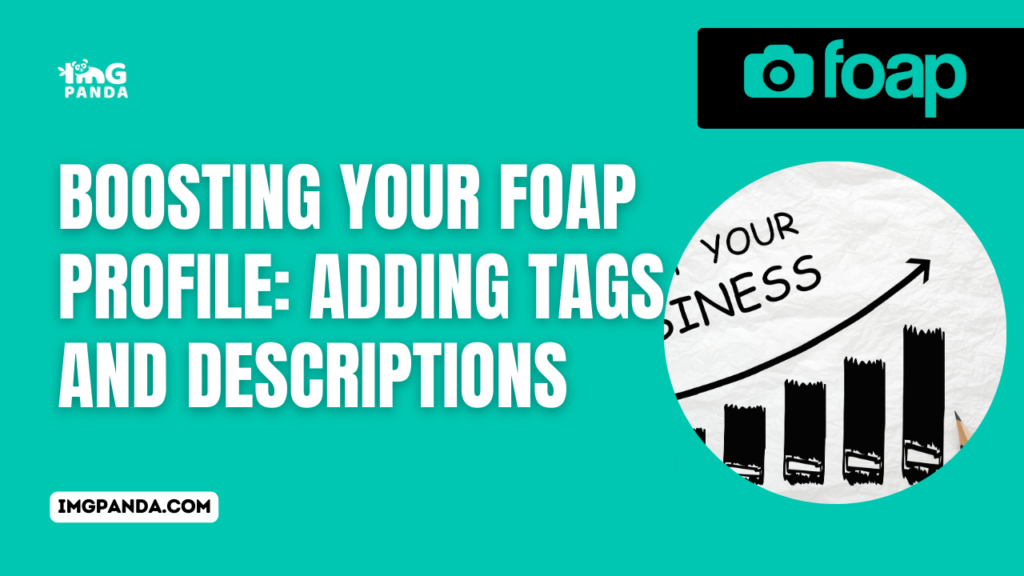 Boosting Your Foap Profile: Adding Tags and Descriptions