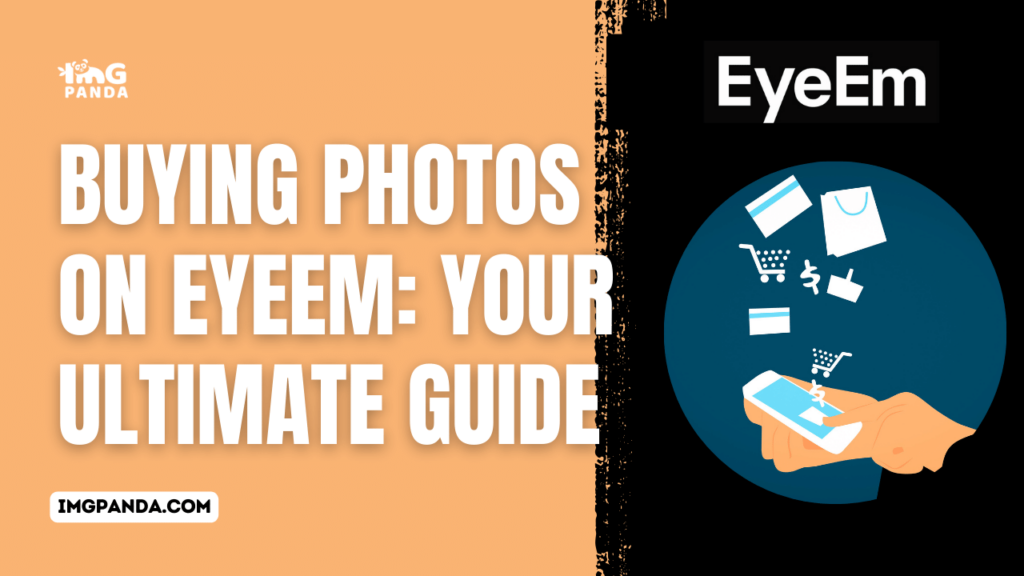 Buying Photos on EyeEm: Your Ultimate Guide