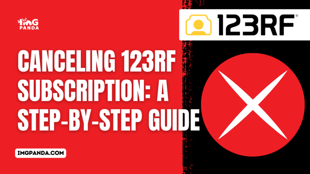Canceling 123RF Subscription: A Step-by-Step Guide