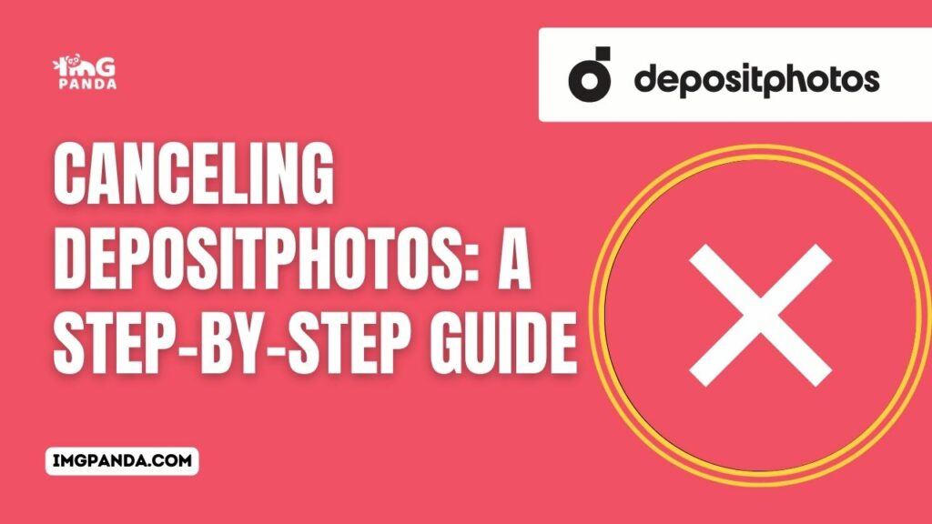 Canceling Depositphotos: A Step-by-Step Guide