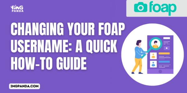 Changing Your Foap Username A Quick How-To Guide