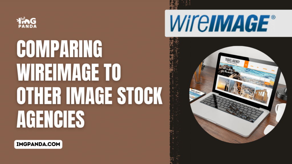 Comparing WireImage to Other Image Stock Agencies