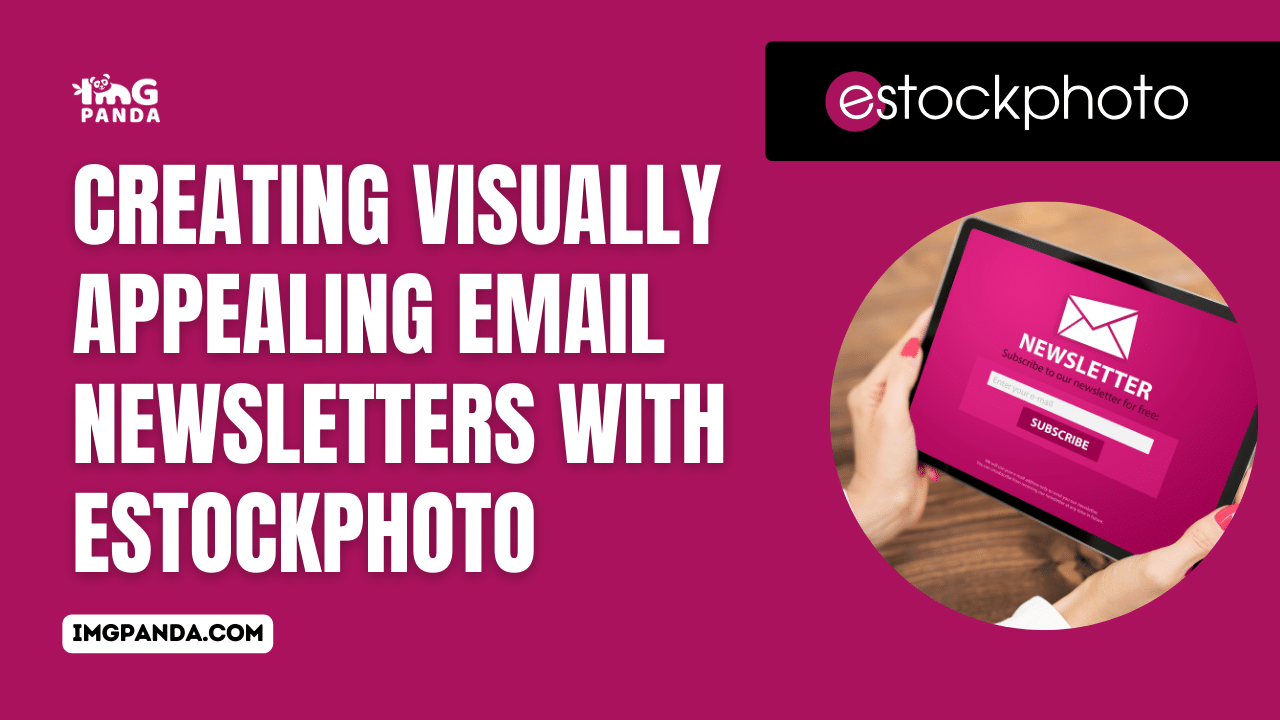 Blog Visual Email Creating Visually Appealing Email Newsletters with eStockPhoto ...