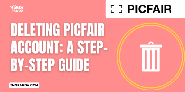 Deleting Picfair Account A Step-by-Step Guide