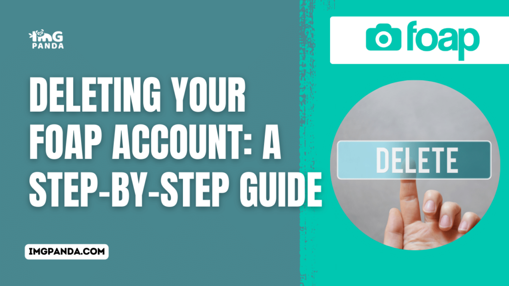 Deleting Your Foap Account: A Step-by-Step Guide