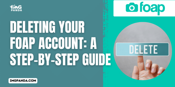 Deleting Your Foap Account A Step-by-Step Guide