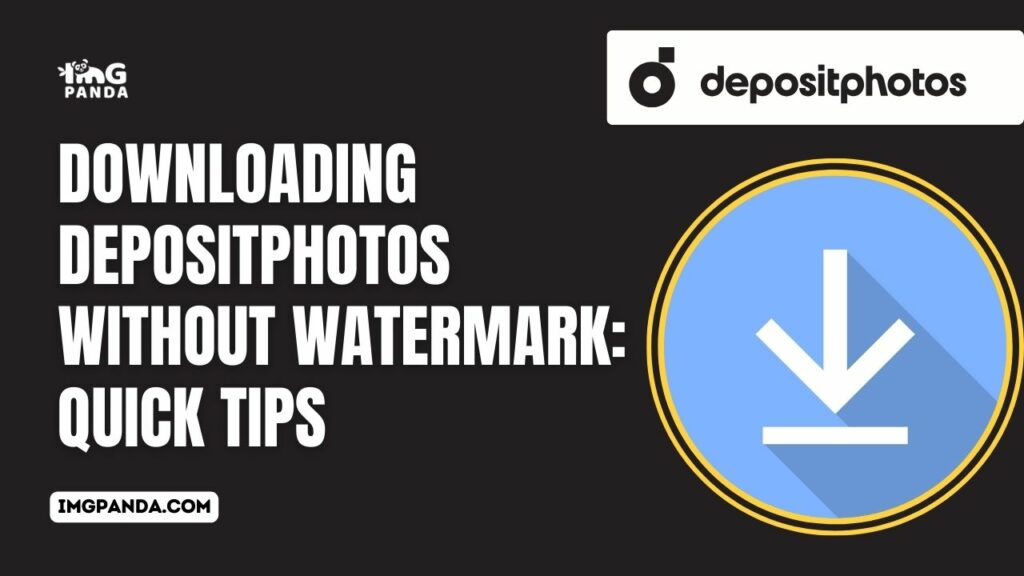 Downloading Depositphotos without Watermark: Quick Tips
