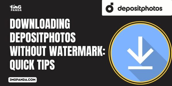 Downloading Depositphotos without Watermark Quick Tips