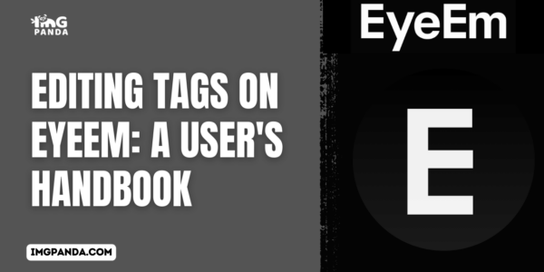 Editing Tags on EyeEm A User's Handbook