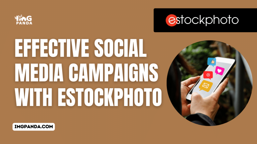 Effective Social Media Campaigns with eStockPhoto