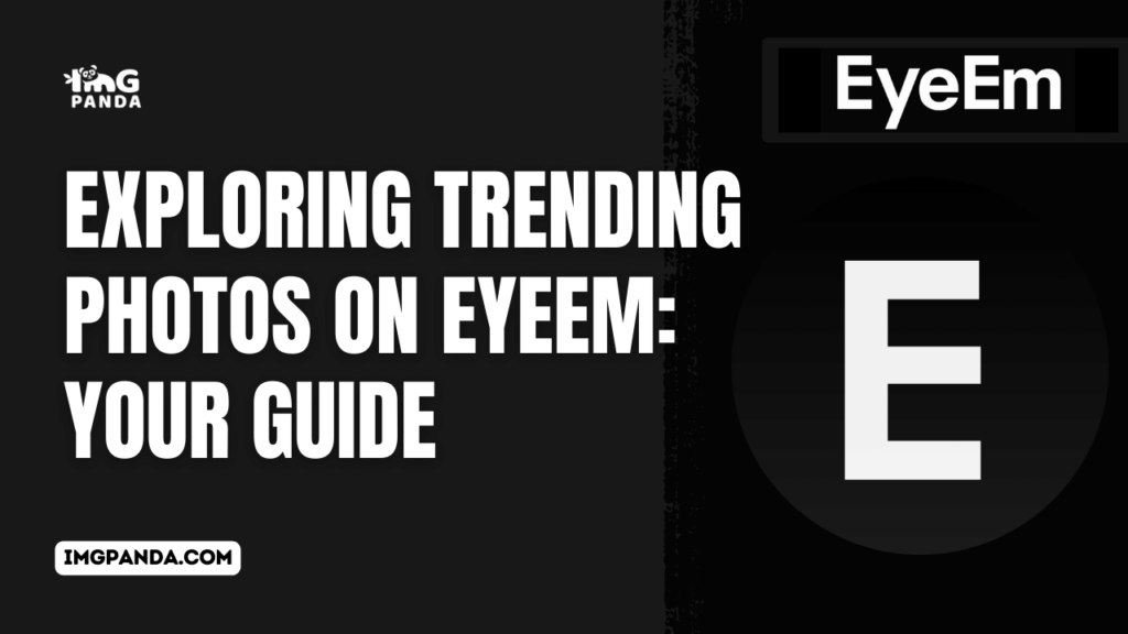 Exploring Trending Photos on EyeEm: Your Guide