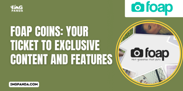Foap Coins Your Ticket to Exclusive Content and Features