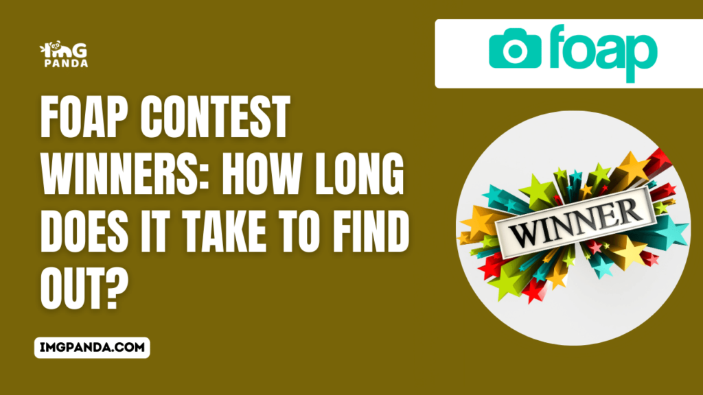 Foap Contest Winners: How Long Does It Take to Find Out?