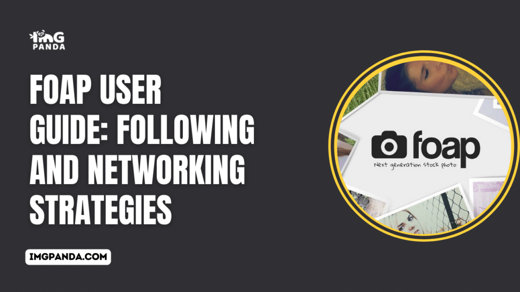 Foap User Guide: Following and Networking Strategies