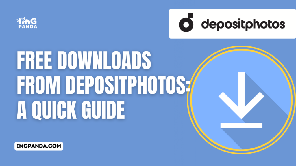 Free Downloads from Depositphotos: A Quick Guide