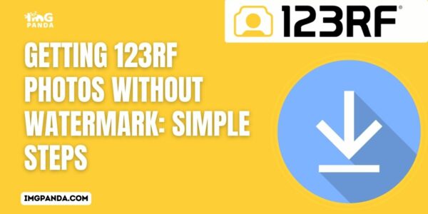 Getting 123RF Photos without Watermark Simple Steps