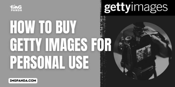 How to Buy Getty Images for Personal Use