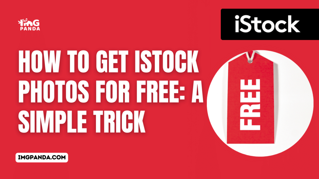 How to Get iStock Photos for Free: A Simple Trick