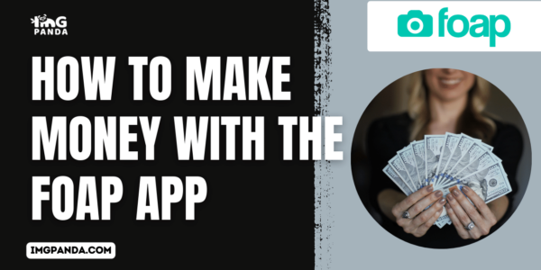 How to Make Money with the Foap App