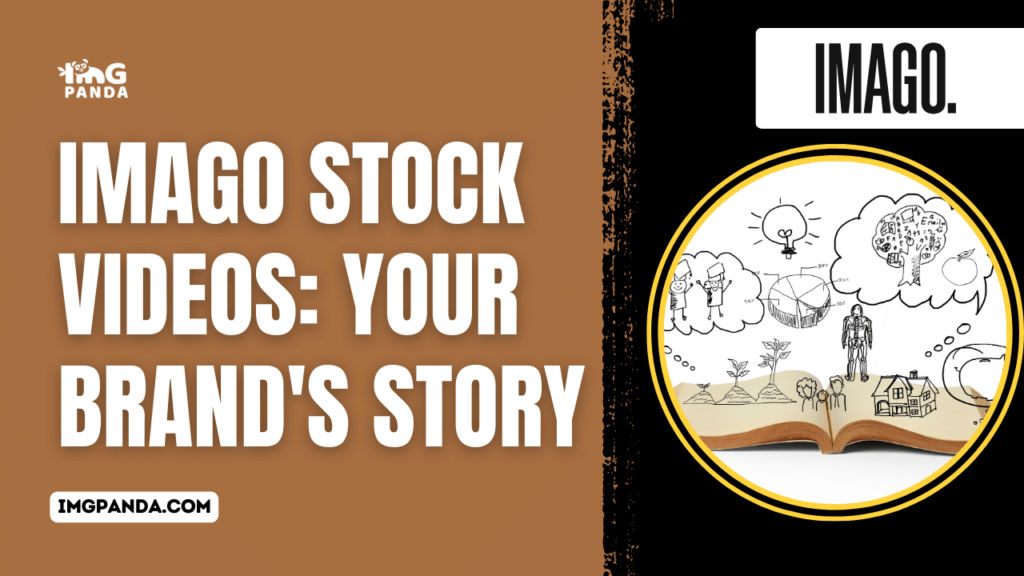 Imago Stock Videos: Your Brand’s Story