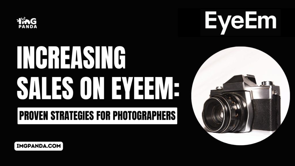 Increasing Sales on EyeEm: Proven Strategies for Photographers