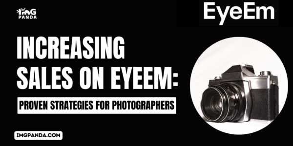 Increasing Sales on EyeEm Proven Strategies for Photographers