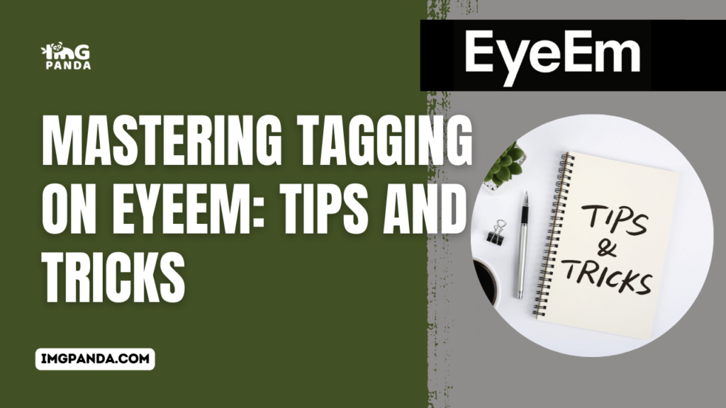 Mastering Tagging on EyeEm: Tips and Tricks