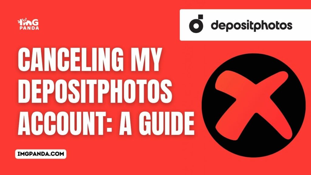 Canceling My Depositphotos Account: A Guide