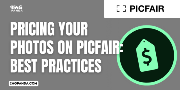 Pricing Your Photos on Picfair Best Practices