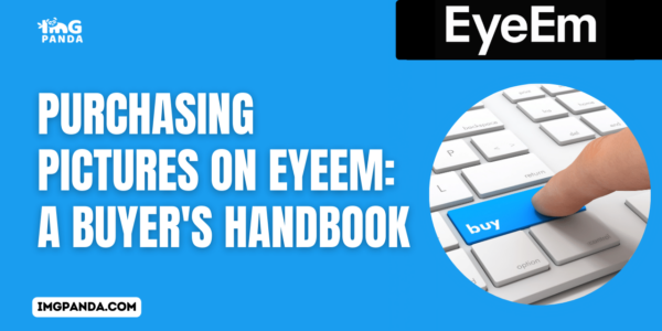 Purchasing Pictures on EyeEm A Buyer's Handbook