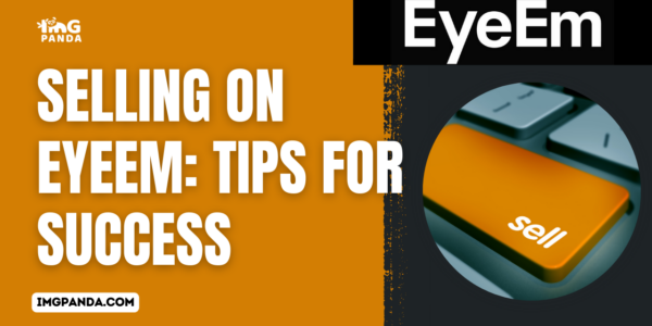 Selling on EyeEm Tips for Success