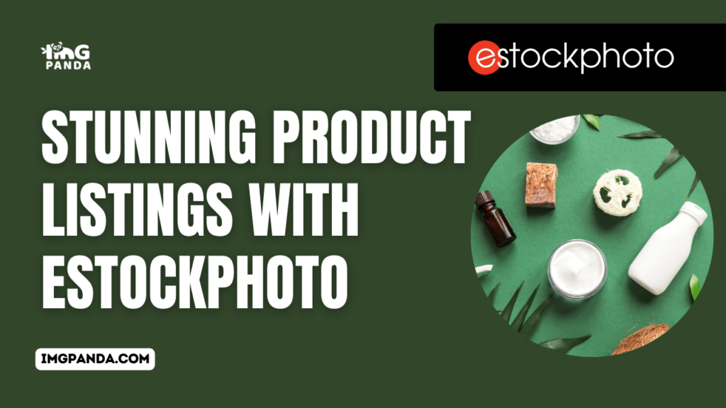Stunning Product Listings with eStockPhoto
