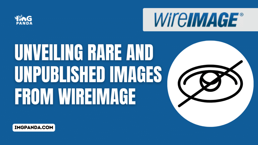Unveiling Rare and Unpublished Images from WireImage