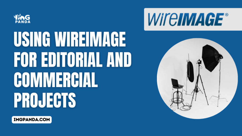 Using WireImage for Editorial and Commercial Projects
