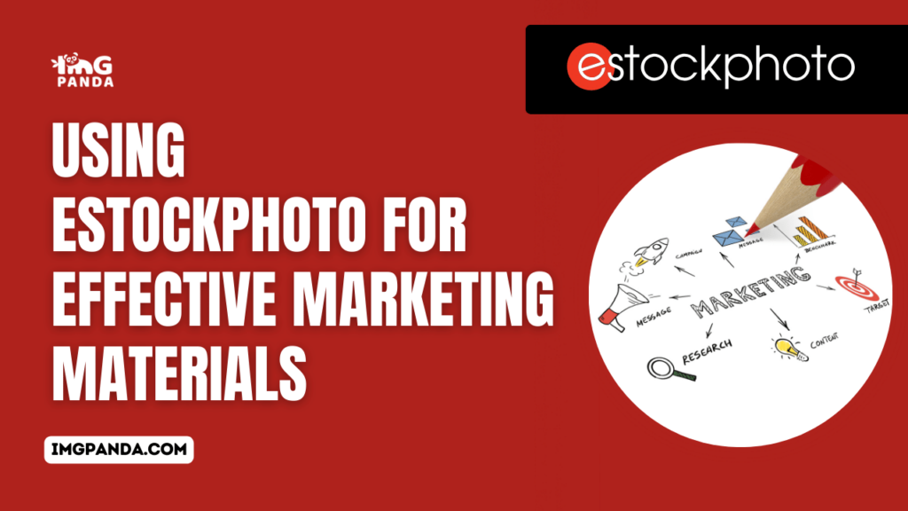 Using eStockPhoto for Effective Marketing Materials