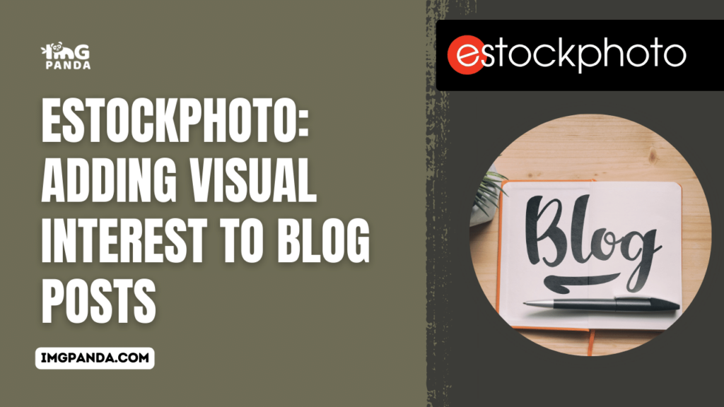 eStockPhoto: Adding Visual Interest to Blog Posts